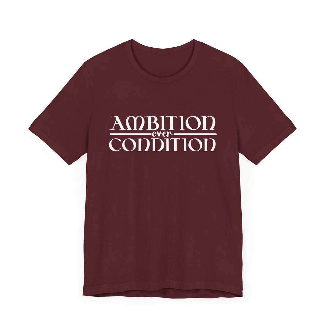 Ambition Over Condition Unisex Jersey Short Sleeve Tee