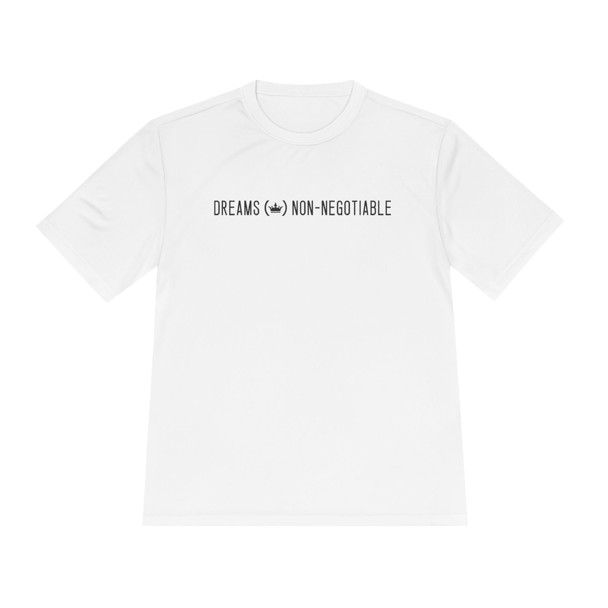Dreams Non-Negotiable Unisex Moisture Wicking Tee