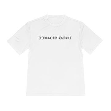 Dreams Non-Negotiable Unisex Moisture Wicking Tee
