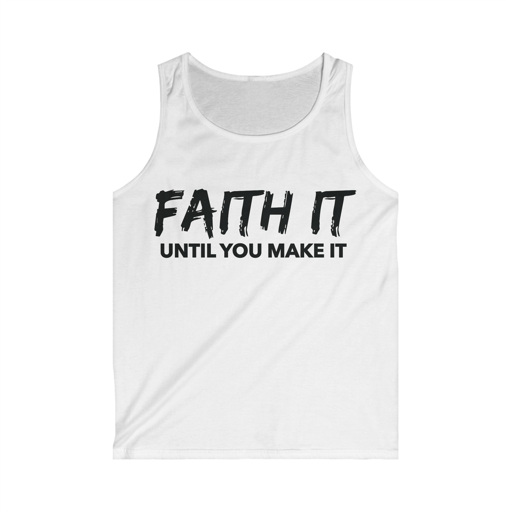 Faith It Until You Make It Tank Top