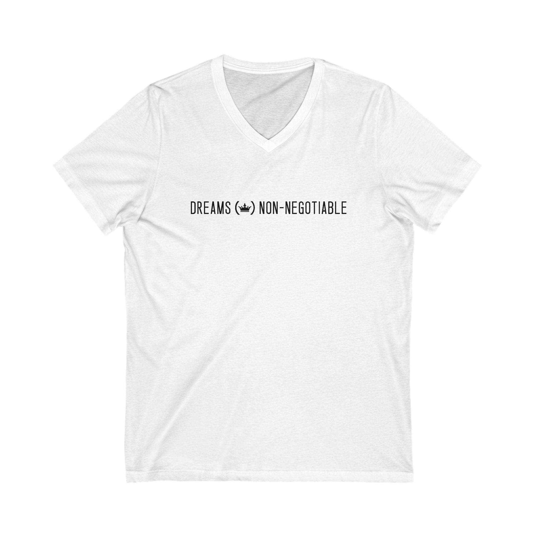 Dreams Non-Negotiable Unisex Jersey Short Sleeve V-Neck Tee