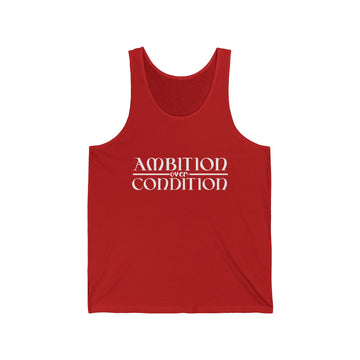 Ambition Over Condition Unisex Jersey Tank